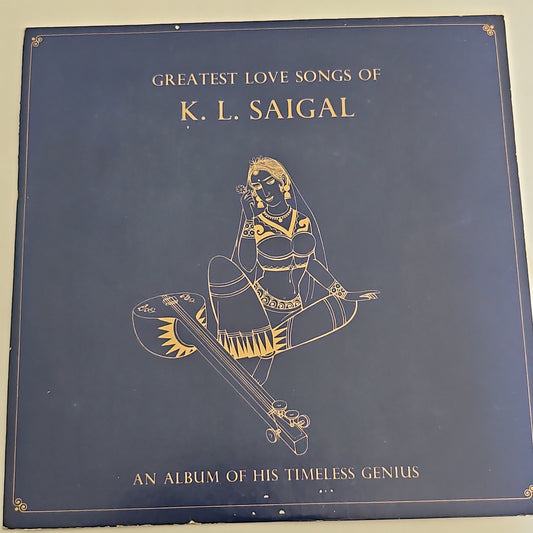 K. L. Saigal - Greatest Love Songs Of K. L. Saigal (An Album Of His Timeless Genius) in excellent vol 1